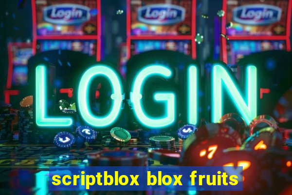 scriptblox blox fruits